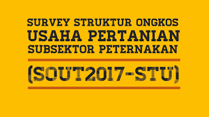 Survei Struktur Ongkos Usaha Tani (SOUT 2017-STU) Tanaman Pangan dan Peternakan